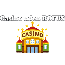 Bedste casino uden ROFUS i Danmark 2072791536 Bedste casino uden ROFUS i Danmark 2072791536